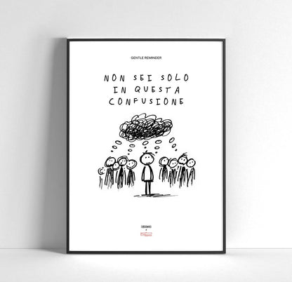 Non sei solo in questa confusione