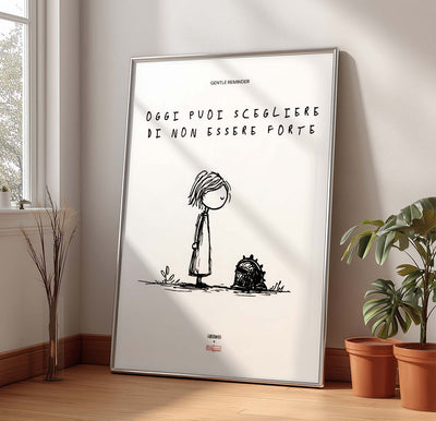 Oggi puoi scegliere di non essere forte