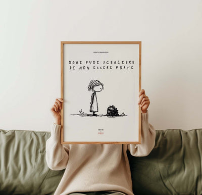 Oggi puoi scegliere di non essere forte